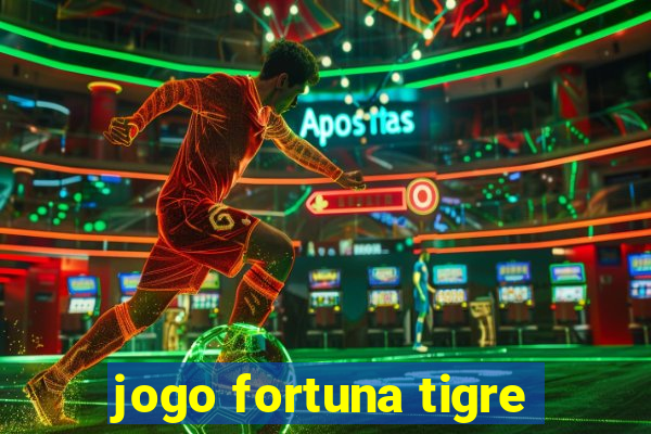 jogo fortuna tigre